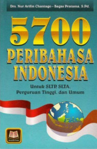 Image of 5700 Peribahasa Indonesia : untuk SLTP, SLTA, Perguruan Tinggi, dan Umum