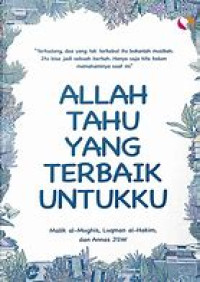Image of ALLAH Tahu Yang Terbaik Untuk Ku