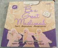 Image of Be a Great Muslimah : Syar'i, Berprestas
