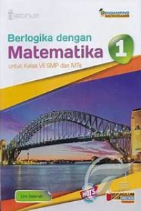 Image of Berlogika dengan Matematika 1 : untuk Kelas VII SMP dan MTs