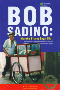 Image of BOB Sadino Mereka Bilang Saya Gila