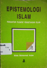 Image of Epistemologis Islam : Pengantar Filsafat Pengetahuan Islam