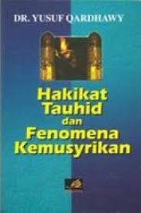 Image of Hakikat Tauhid dan Fenomena Kemusyrikan