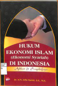 Image of Hukum Ekonomi Islam (Ekonomi Syariah) di Indonesia : Aplikasi & Prospektifnya