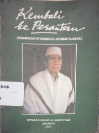 Image of Kembali ke Pesantren : Kenangan 70 Tahun K.H. Achmad Sjaichu
