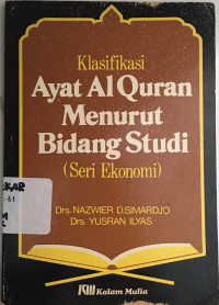 Image of Klasifikasi Ayat Al Quran Menurut Bidang Studi (Seri Ekonomi)