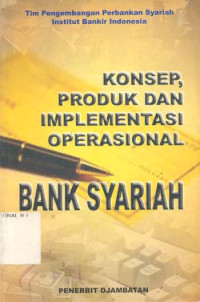 Image of Konsep, Produk dan Implementasi Operasional Bank Syariah