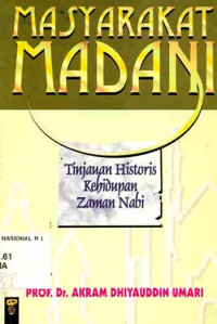 Image of Masyarakat Madani : Tinjauan Historis Kehidupan Zaman Nabi