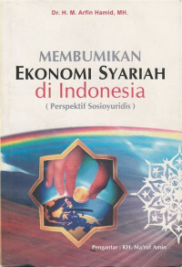 Image of Membumikan Ekonomi Syariah di Indonesia ( Perspektif Sosioyuridis )