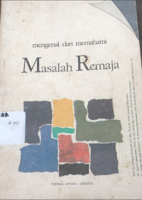 Image of Mengenal dan Memahami Masalah Remaja