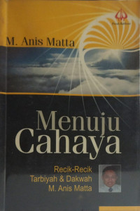 Image of Menuju Cahaya : Recik-Recik Tarbiyah & Dakwah
