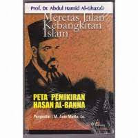 Image of Meretas Jalan Kebangkitan Islam : Peta Pemikiran Hasan Al-Banna