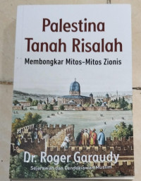 Image of Palestina Tanah Risalah : Membongkar Mitos - Mitos Zionis