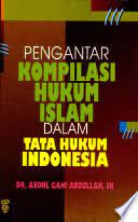 Image of Pengantar Kompilasi Hukum Islam dalam Tata Hukum Indonesia