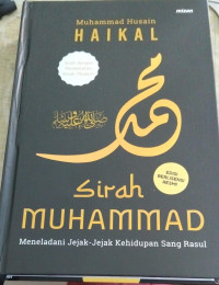 Image of Sirah MUHAMMAD : Meneladani Jejak - Jejak Kehidupan Sang Rasul