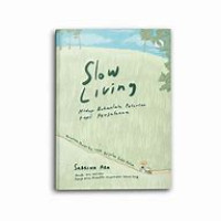 Image of Slow Living : Hidup Bukanlah Pelarian tapi Perjalanan