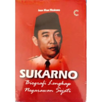 Image of Sukarno : Biografi Lengkap Negarawan Sejati