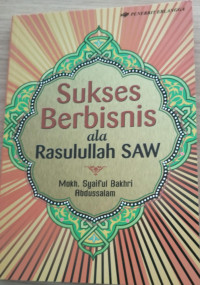Image of Sukses Berbisnis ala Rasulullah Shalallahu Alaihi Wassalam