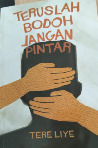 Image of Teruslah Bodoh Jangan Pintar